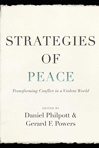 Strategies of Peace: Transforming Conflict in a Violent World (Studies in Strategic Peacebuilding)