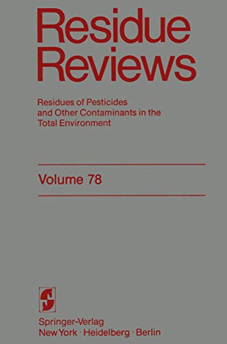 Residue Reviews: Residues Of Pesticides And Other Contaminants In The Total Environment (Reviews of Environmental Contamination and Toxicology, 78, Band 78)