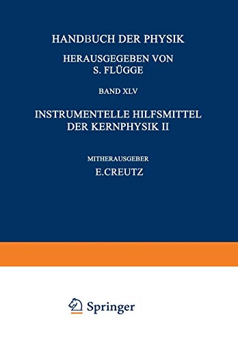 Nuclear Instrumentation Ii / Instrumentelle Hilfsmittel der Kernphysik Ii (Handbuch der Physik Encyclopedia of Physics / Kernphysik / Nuclear Physics) ... der Physik Encyclopedia of Physics, 8 / 45)