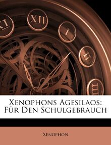 Xenophons Agesilaos: Fur Den Schulgebrauch