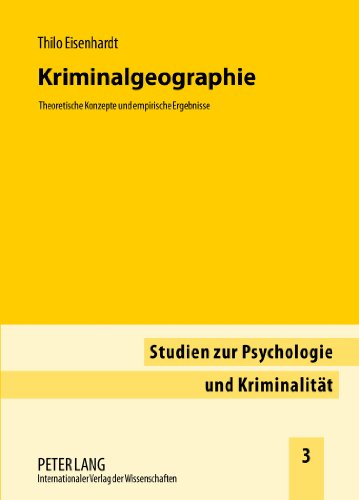 Kriminalgeographie: Theoretische Konzepte und empirische Ergebnisse (Studien zur Psychologie und Kriminalität)