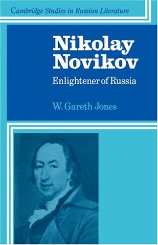 Nikolay Novikov: Enlightener of Russia (Cambridge Studies in Russian Literature)