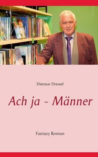 Ach ja - Männer: Fantasy Roman (Der Lockruf des Kuckucks)