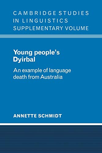 Young People's Dyirbal: An Example of Language Death from Australia (Cambridge Studies in Linguistics)
