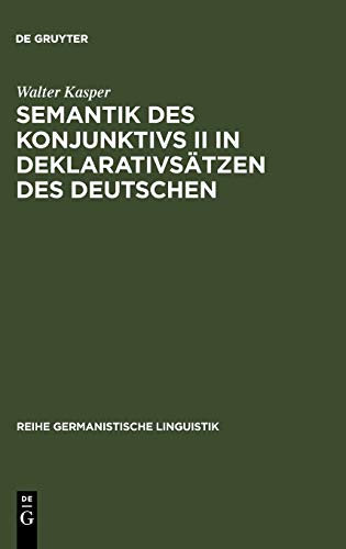 Semantik des Konjunktivs II in Deklarativsätzen des Deutschen (Reihe Germanistische Linguistik, 71, Band 71)