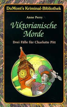 Viktorianische Morde - Drei Fälle für Charlotte Pitt