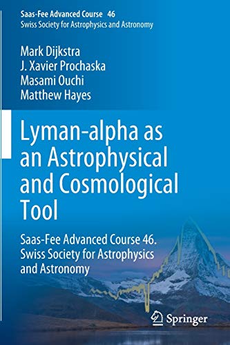Lyman-alpha as an Astrophysical and Cosmological Tool: Saas-Fee Advanced Course 46. Swiss Society for Astrophysics and Astronomy