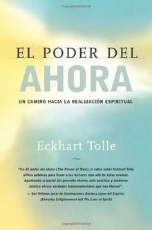 El Poder del Ahora: Un Camino Hacia La Realizacion Espiritual