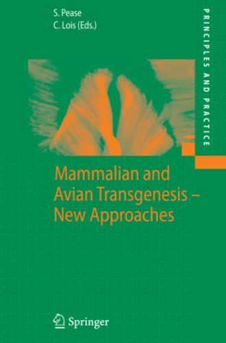 Mammalian and Avian Transgenesis - New Approaches (Principles and Practice)