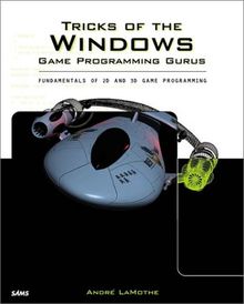 Tricks of the Windows Game Programming Gurus. Fundamentals of 2D and 3 D Game Programming