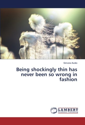 Being shockingly thin has never been so wrong in fashion