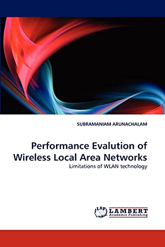 Performance Evalution of Wireless Local Area Networks: Limitations of WLAN technology