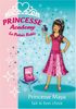 Princesse academy. Vol. 20. Princesse Maya fait le bon choix