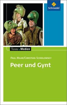 Texte.Medien: Paul Maar; Christian Schidlowsky: Peer und Gynt: Textausgabe mit Materialien