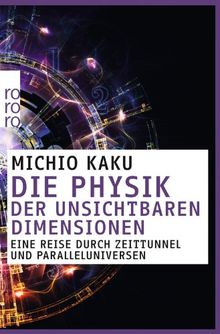 Die Physik der unsichtbaren Dimensionen: Eine Reise durch Zeittunnel und Paralleluniversen