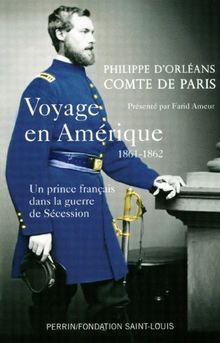 Voyage en Amérique : 1861-1862 : un prince français dans la guerre de Sécession