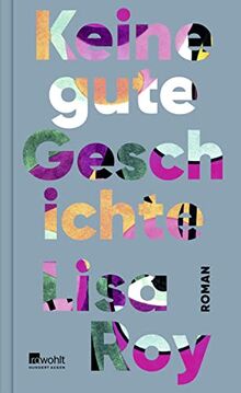 Keine gute Geschichte: Roman | «Ein aufregendes, kompromissloses Debüt.» WDR Westart