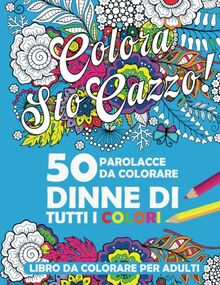 PAROLACCE DA COLORARE: Colora sto Cazzo! Dinne d... | Book | condition very good