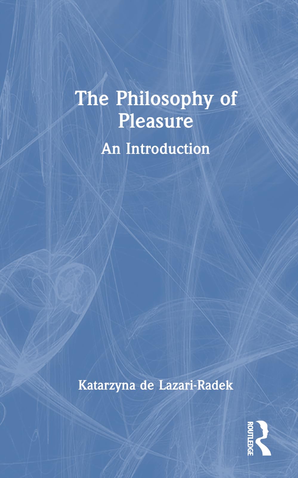 The Philosophy of Pleasure: An Introduction