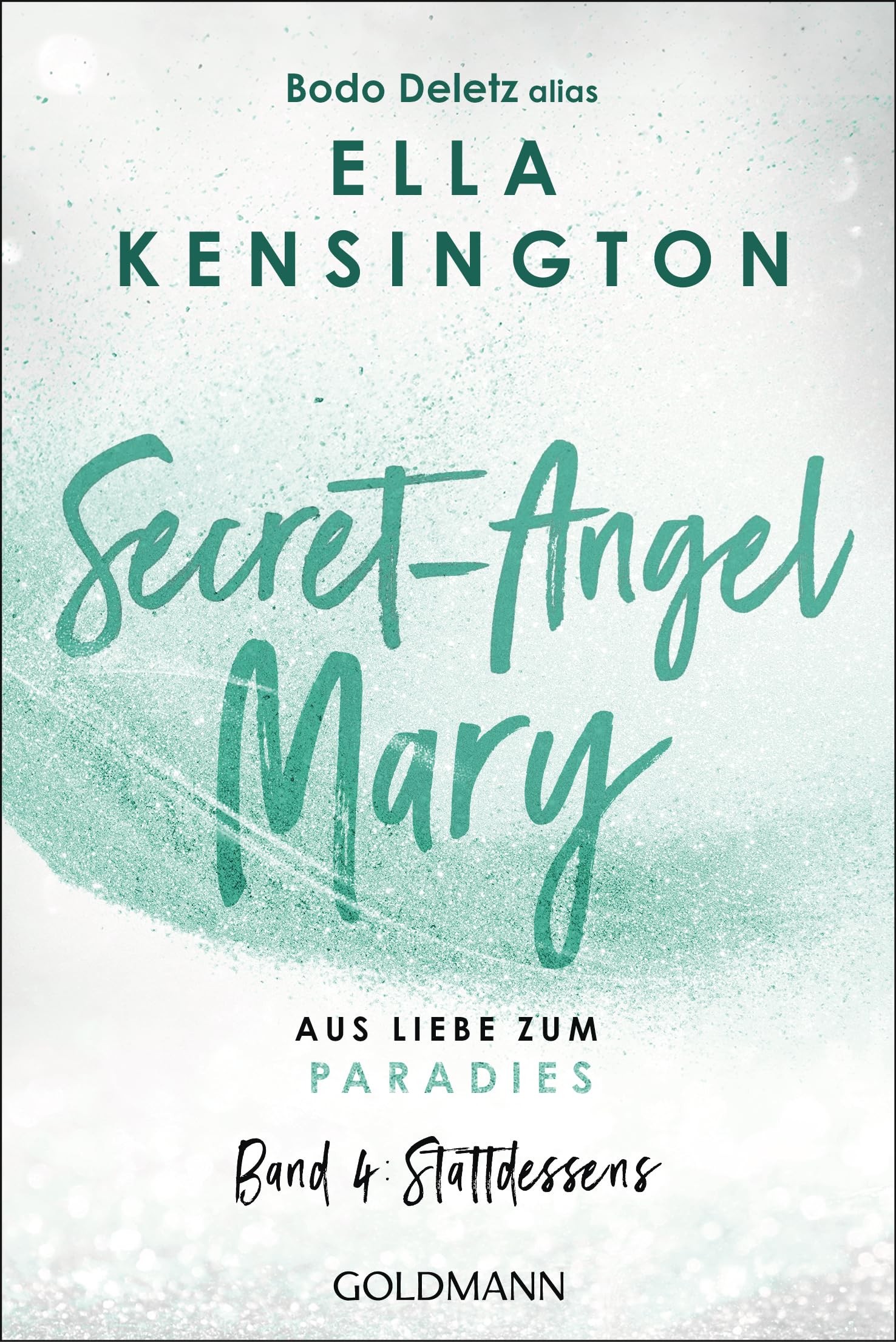 Deletz (alias Ella Kensington), Bodo: Secret-Angel Mary - Aus Liebe zum Paradies