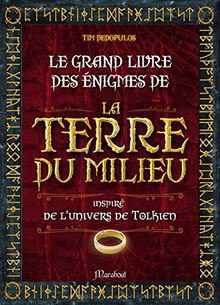 Le grand livre des énigmes de la Terre du milieu : inspiré de l'univers de Tolkien