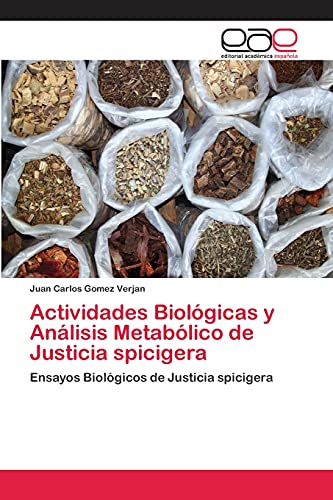 Actividades Biológicas y Análisis Metabólico de Justicia spicigera: Ensayos Biológicos de Justicia spicigera