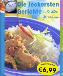 Die leckersten Gerichte in 10, 20 & 30 Minuten