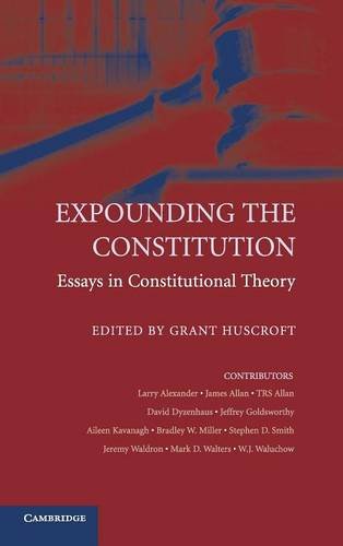 Expounding the Constitution: Essays in Constitutional Theory