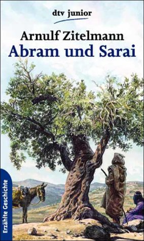 Abram und Sarai. ( Ab 14 J.).