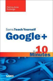 Sams Teach Yourself Google+ in 10 Minutes (Sams Teach Yourself in 10 Minutes)