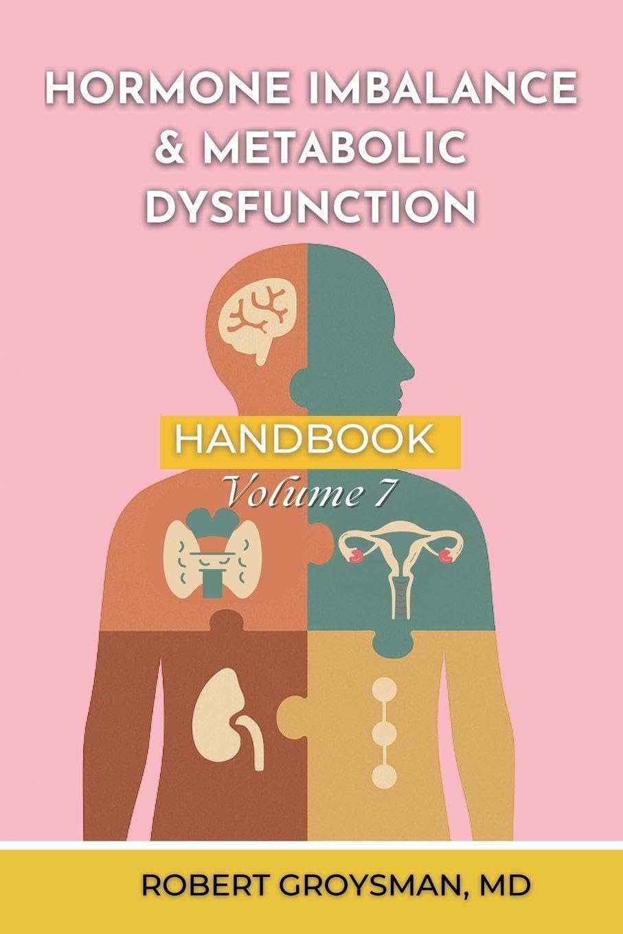 The Complete Long COVID Handbook: Volume 7 Hormone Imbalance & Metabolic Dysfunction