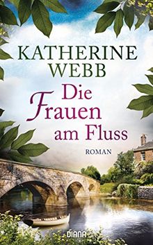 Die Frauen am Fluss: Roman