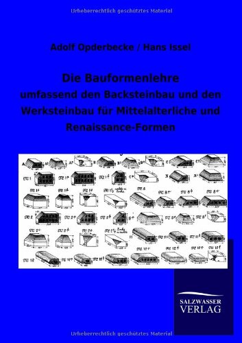 Die Bauformenlehre: umfassend den Backsteinbau und den Werksteinbau für Mittelalterliche und Renaissance-Formen