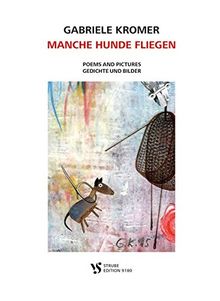 MANCHE HUNDE FLIEGEN: Gedichte und Bilder von Kromer, Gabriele | Buch | Zustand sehr gut