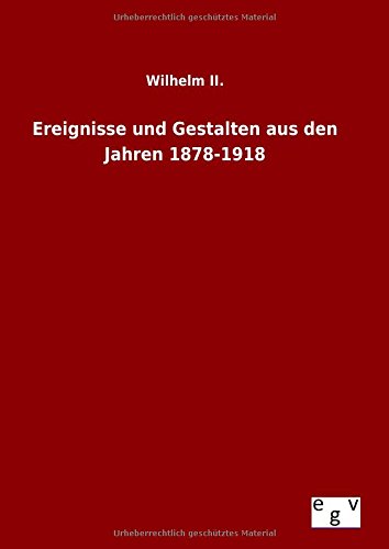Ereignisse und Gestalten aus den Jahren 1878-1918