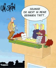 Solange er nicht in meine Geranien tritt . . .