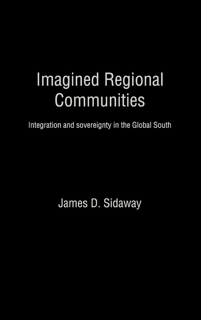Imagined Regional Communities: Integration and Sovereignty in the Global South (Routledge Studies in Human Geography, 5, Band 5)