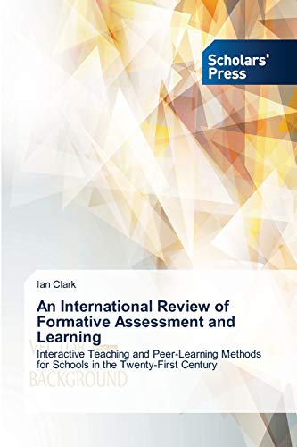 An International Review of Formative Assessment and Learning: Interactive Teaching and Peer-Learning Methods for Schools in the Twenty-First Century