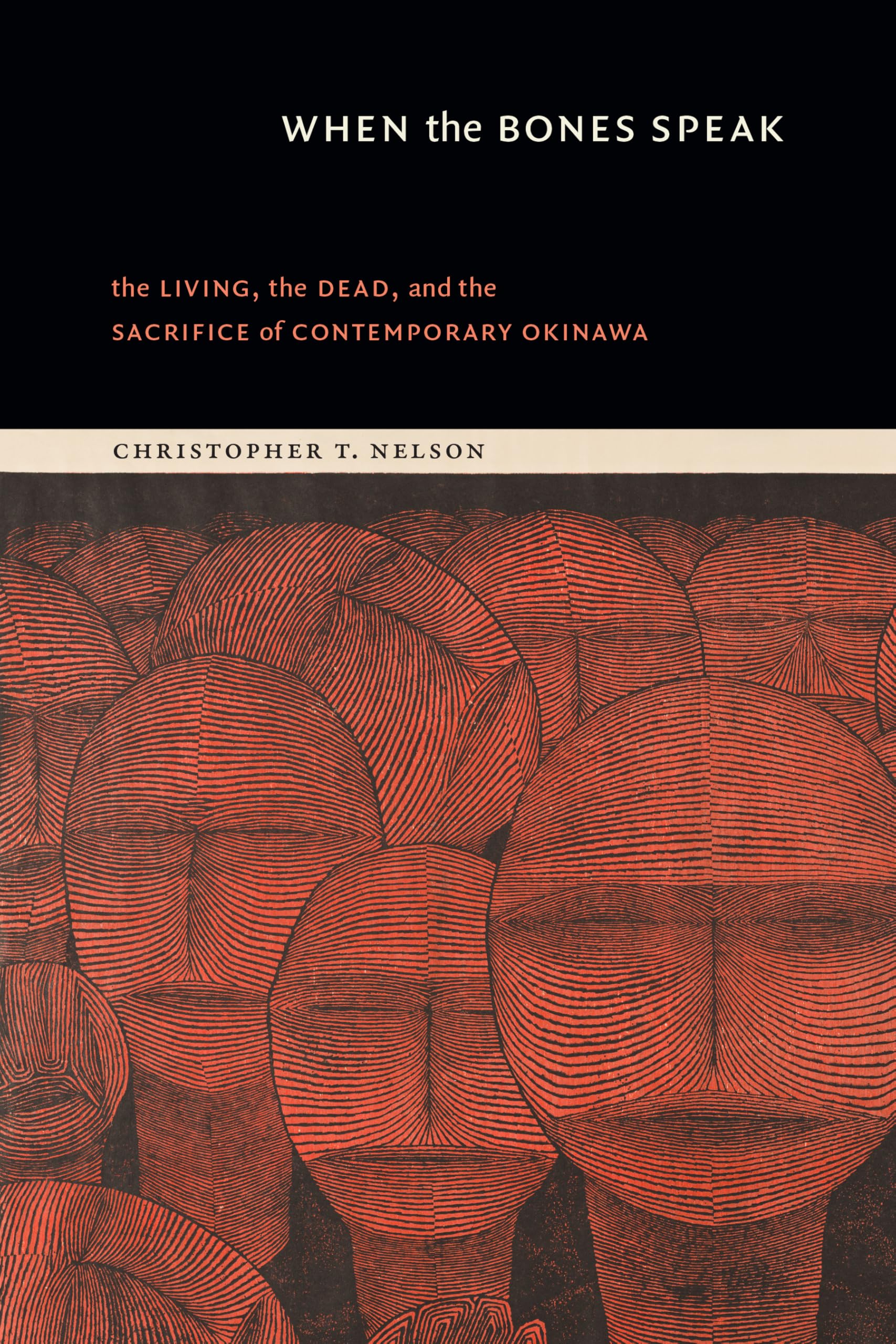 When the Bones Speak: The Living, the Dead, and the Sacrifice of Contemporary Okinawa