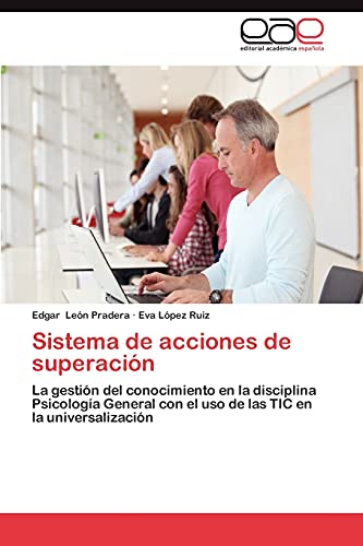 Sistema de acciones de superación: La gestión del conocimiento en la disciplina Psicología General con el uso de las TIC en la universalización