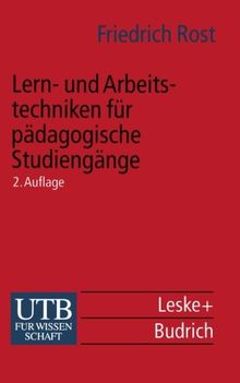 Lern- und Arbeitstechniken für Pädagogische Studiengänge: Mit Zahlreichen Abbildungen Sowie Informationen zu Auskunftsmitteln und (Internet-) Adressen (Universitätstaschenbücher) (German Edition)