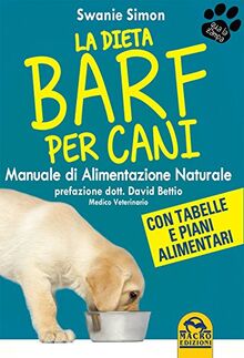 La dieta Barf per cani. Manuale di alimentazione naturale