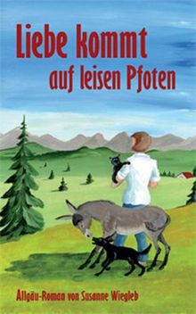 Liebe kommt auf leisen Pfoten: Allgäu-Roman