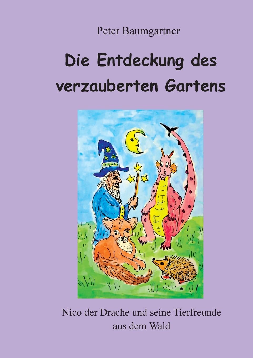 Die Entdeckung des verzauberten Gartens: Nico der Drache und seine Tierfreunde aus dem Wald (Nico und seine Tierfreunde)