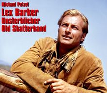 Lex Barker - Unsterblicher Old Shatterhand: Bilder seines Lebens