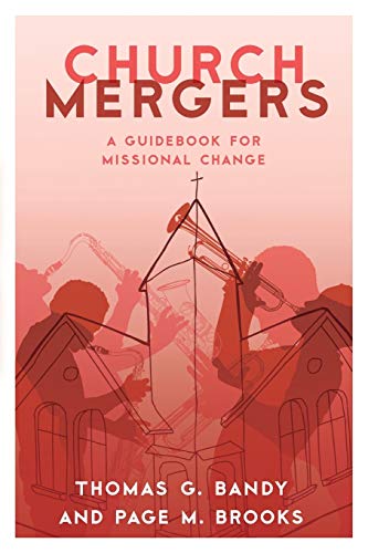 Church Mergers: A Guidebook for Missional Change