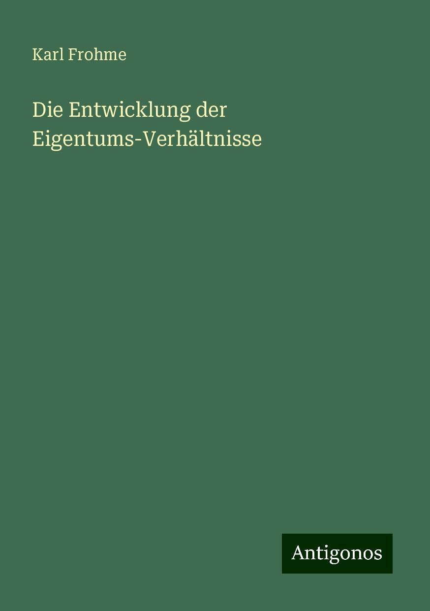 Die Entwicklung der Eigentums-Verhältnisse