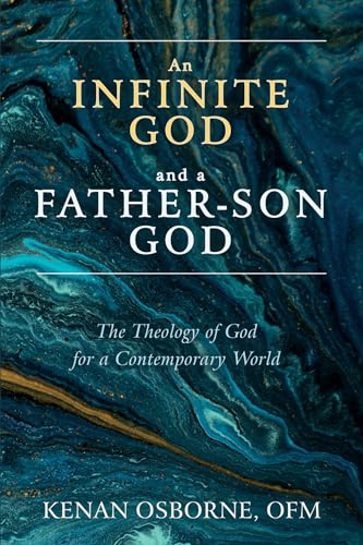 An Infinite God and a Father-Son God: The Theology of God for a Contemporary World