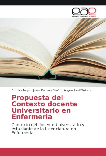 Propuesta del Contexto docente Universitario en Enfermeria: Contexto del docente Universitario y estudiante de la Licenciatura en Enfermería