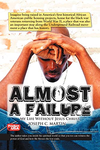 Almost A Failure: My Life Without Jesus Christ